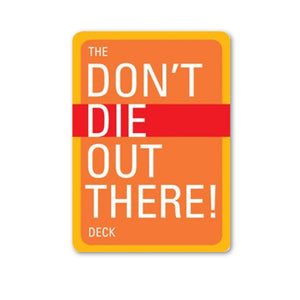DON'T DIE OUT THERE DECK